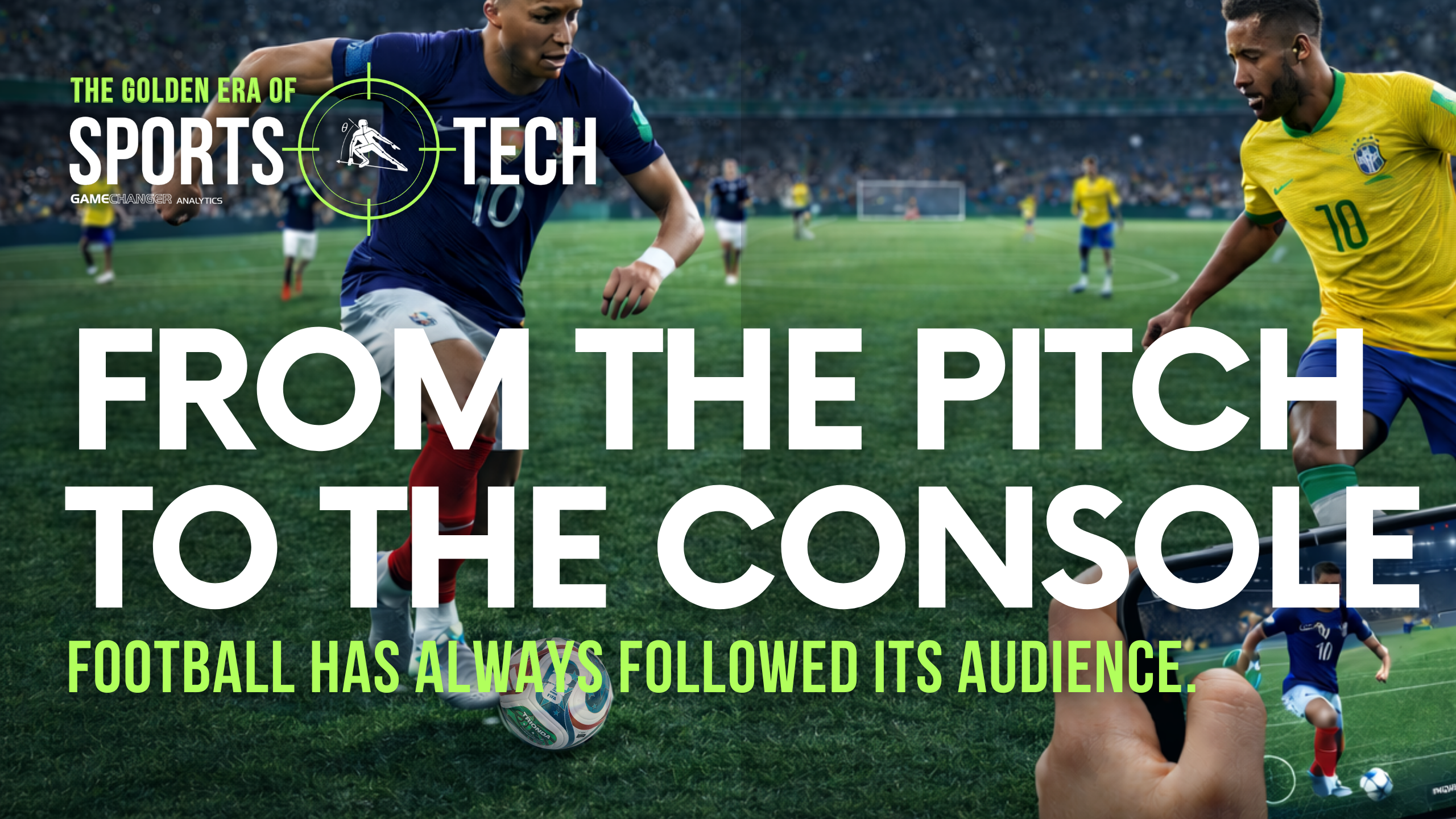 From the Pitch to the Console